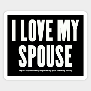 I LOVE MY SPOUSE — especially when... Sticker